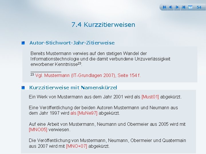 54 7. 4 Kurzzitierweisen Autor Stichwort Jahr Zitierweise Bereits Mustermann verwies auf den stetigen