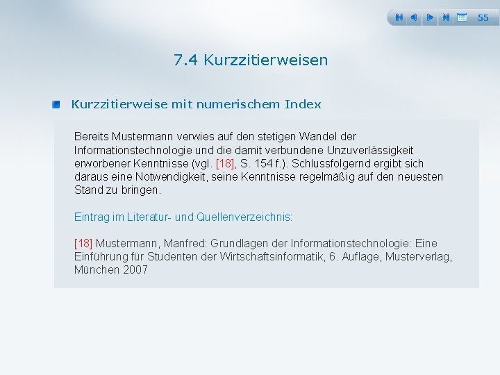 55 7. 4 Kurzzitierweisen Kurzzitierweise mit numerischem Index Bereits Mustermann verwies auf den stetigen