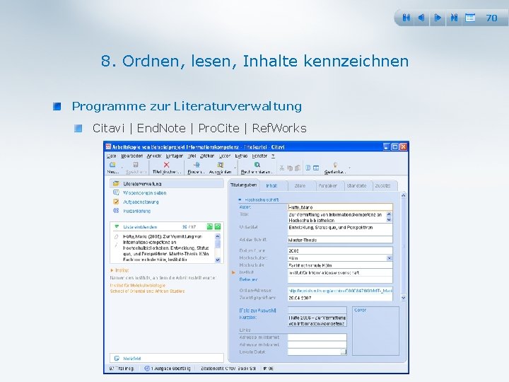 70 8. Ordnen, lesen, Inhalte kennzeichnen Programme zur Literaturverwaltung Citavi | End. Note |