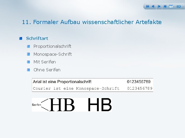 82 11. Formaler Aufbau wissenschaftlicher Artefakte Schriftart Proportionalschrift Monospace Schrift Mit Serifen Ohne Serifen