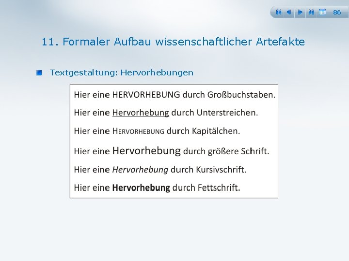 86 11. Formaler Aufbau wissenschaftlicher Artefakte Textgestaltung: Hervorhebungen 