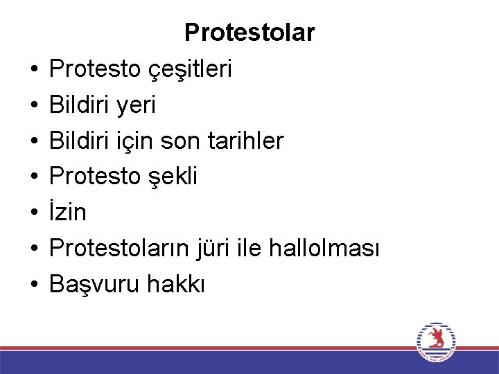  • • Protestolar Protesto çeşitleri Bildiri yeri Bildiri için son tarihler Protesto şekli