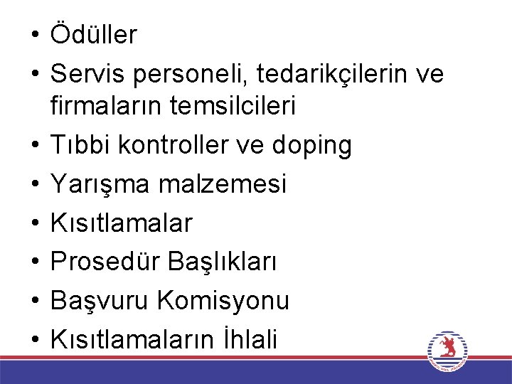  • Ödüller • Servis personeli, tedarikçilerin ve firmaların temsilcileri • Tıbbi kontroller ve