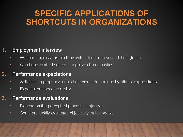 SPECIFIC APPLICATIONS OF SHORTCUTS IN ORGANIZATIONS 1. Employment interview • We form impressions of