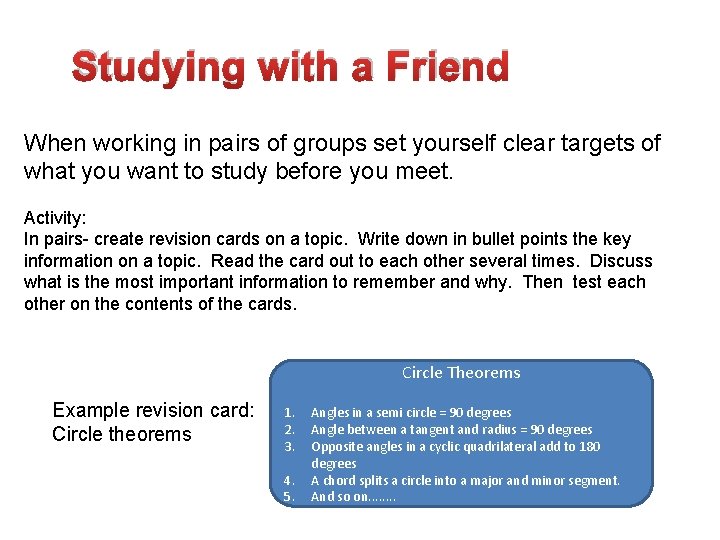 Studying with a Friend When working in pairs of groups set yourself clear targets