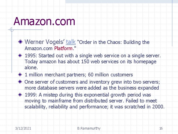 Amazon. com Werner Vogels’ talk “Order in the Chaos: Building the Amazon. com Platform.