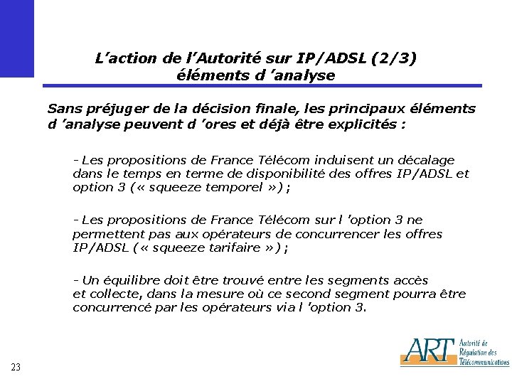 L’action de l’Autorité sur IP/ADSL (2/3) éléments d ’analyse Sans préjuger de la décision