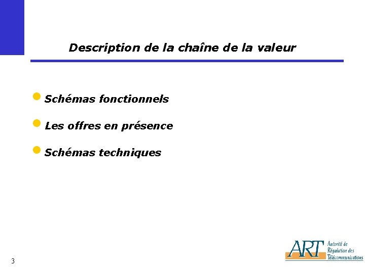 Description de la chaîne de la valeur • Schémas fonctionnels • Les offres en