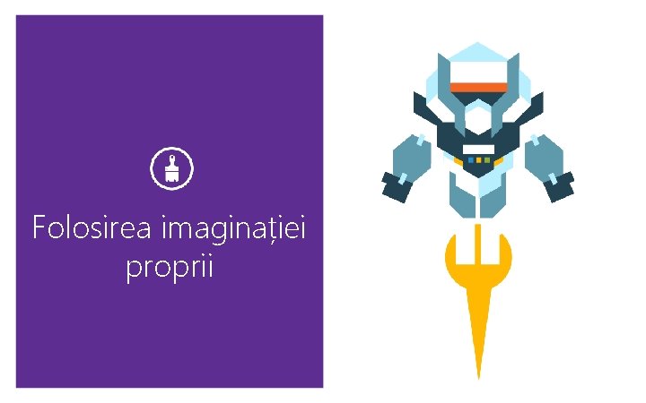 Folosirea imaginației proprii 