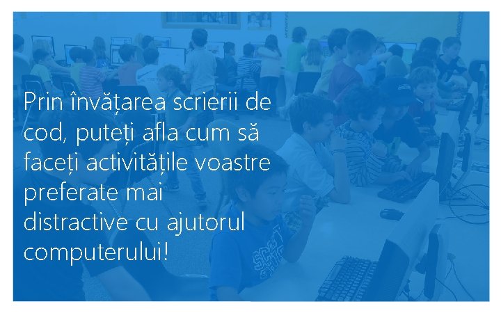 Prin învățarea scrierii de cod, puteți afla cum să faceți activitățile voastre preferate mai