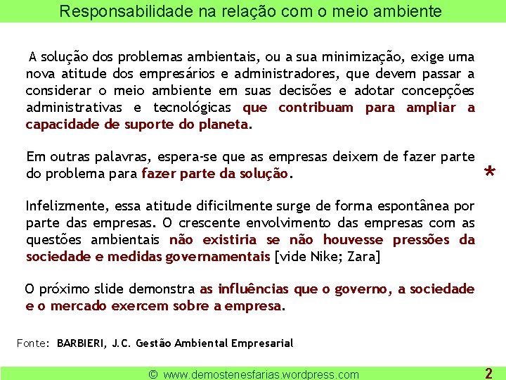 Responsabilidade na relação com o meio ambiente A solução dos problemas ambientais, ou a