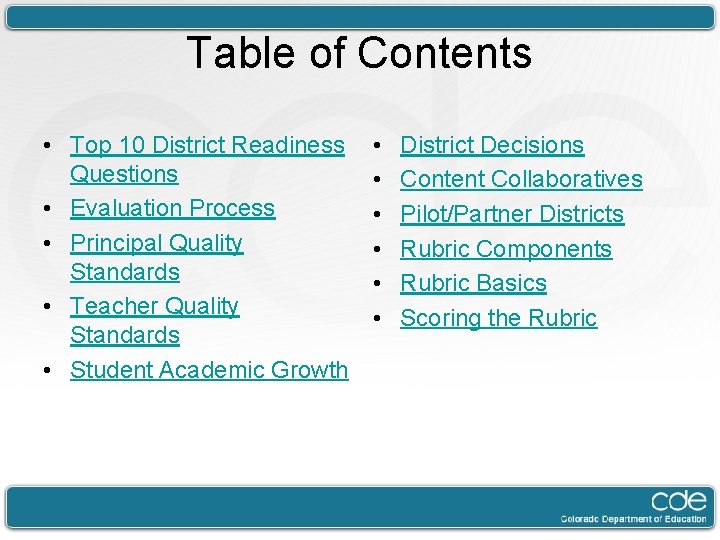 Table of Contents • Top 10 District Readiness Questions • Evaluation Process • Principal