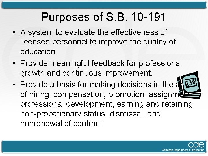 Purposes of S. B. 10 -191 • A system to evaluate the effectiveness of