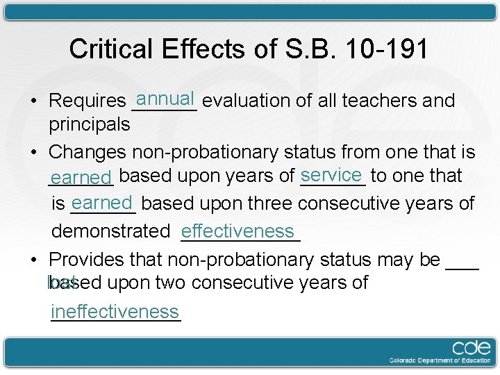 Critical Effects of S. B. 10 -191 annual • Requires ______ evaluation of all