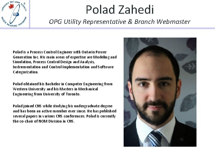 Polad Zahedi OPG Utility Representative & Branch Webmaster Polad is a Process Control Engineer