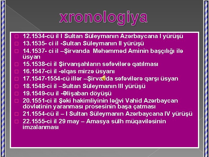 xronologiya � � � 12. 1534 -cü il I Sultan Süleymanın Azərbaycana I yürüşü