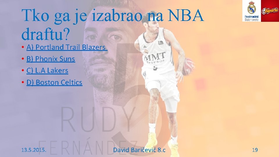 Tko ga je izabrao na NBA draftu? • A) Portland Trail Blazers • B)
