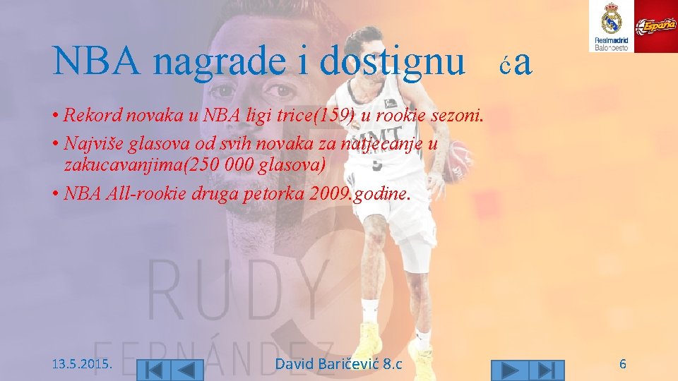 NBA nagrade i dostignu ća • Rekord novaka u NBA ligi trice(159) u rookie