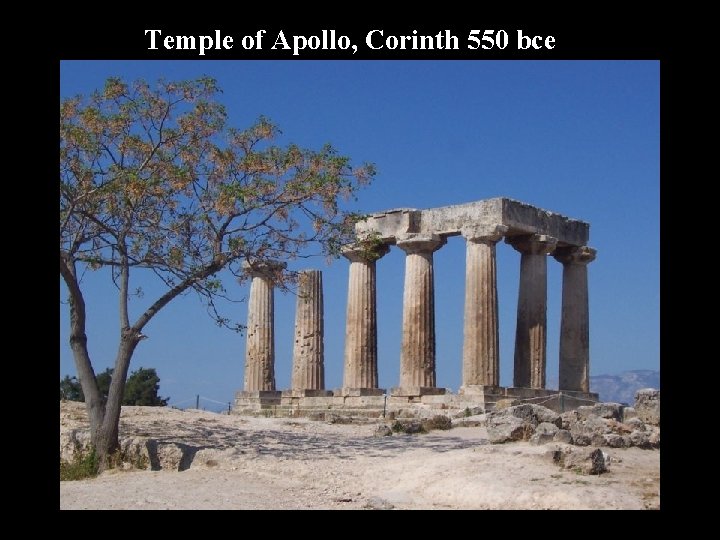 Temple of Apollo, Corinth 550 bce 