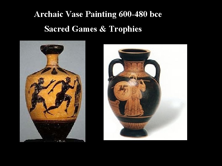 Archaic Vase Painting 600 -480 bce Sacred Games & Trophies 