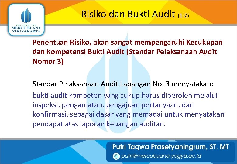 Risiko dan Bukti Audit (1 -2) Penentuan Risiko, akan sangat mempengaruhi Kecukupan dan Kompetensi