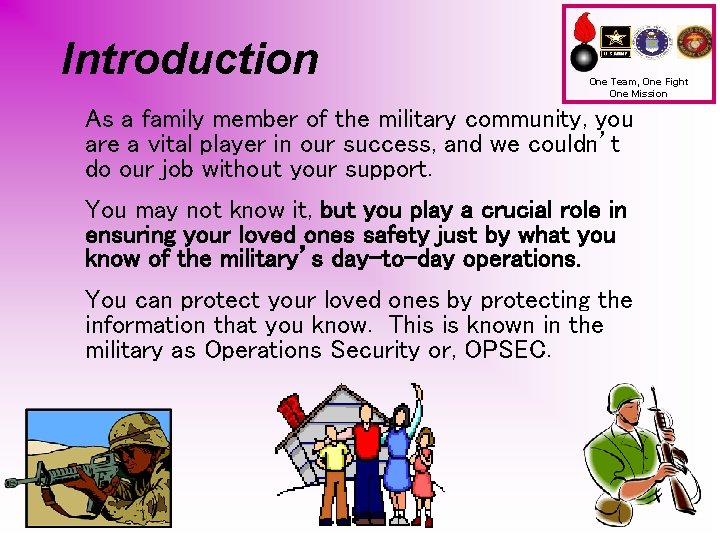 Introduction One Team, One Fight One Mission As a family member of the military