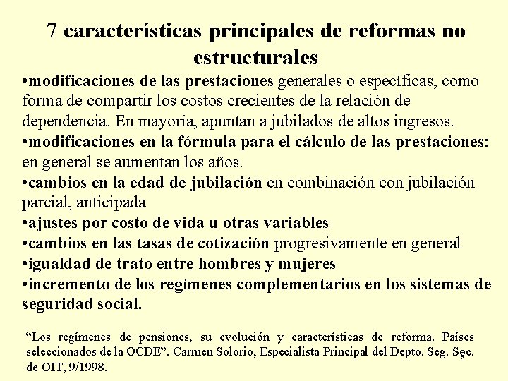 7 características principales de reformas no estructurales • modificaciones de las prestaciones generales o