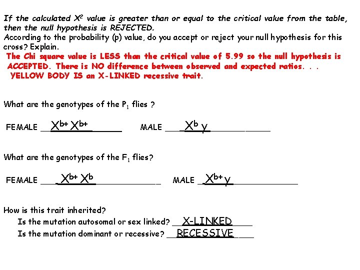 If the calculated X 2 value is greater than or equal to the critical