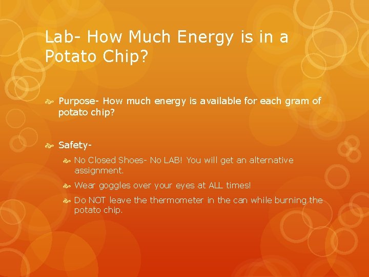Lab- How Much Energy is in a Potato Chip? Purpose- How much energy is