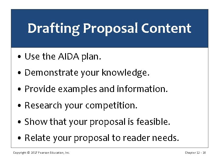 Drafting Proposal Content • Use the AIDA plan. • Demonstrate your knowledge. • Provide