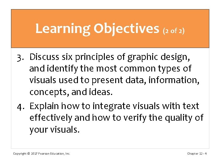 Learning Objectives (2 of 2) 3. Discuss six principles of graphic design, and identify