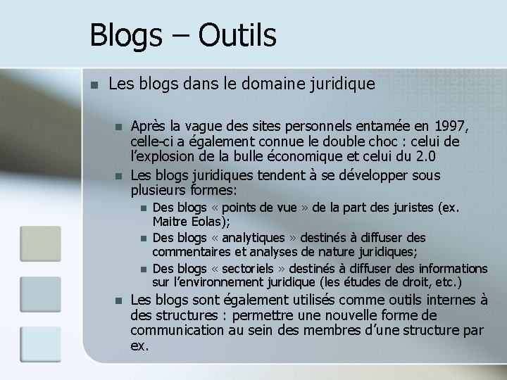 Blogs – Outils n Les blogs dans le domaine juridique n n Après la