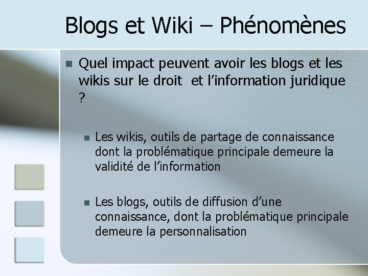 Blogs et Wiki – Phénomènes n Quel impact peuvent avoir les blogs et les