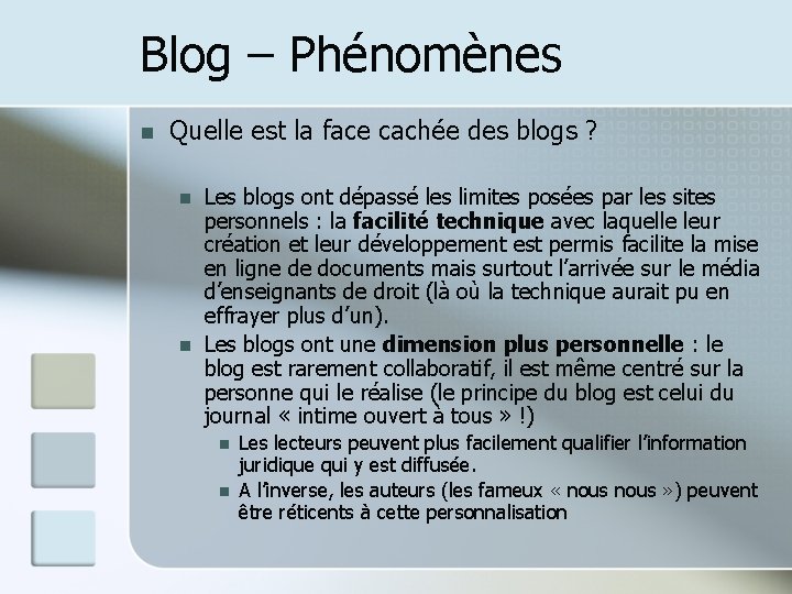 Blog – Phénomènes n Quelle est la face cachée des blogs ? n n