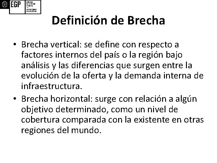 Definición de Brecha • Brecha vertical: se define con respecto a factores internos del
