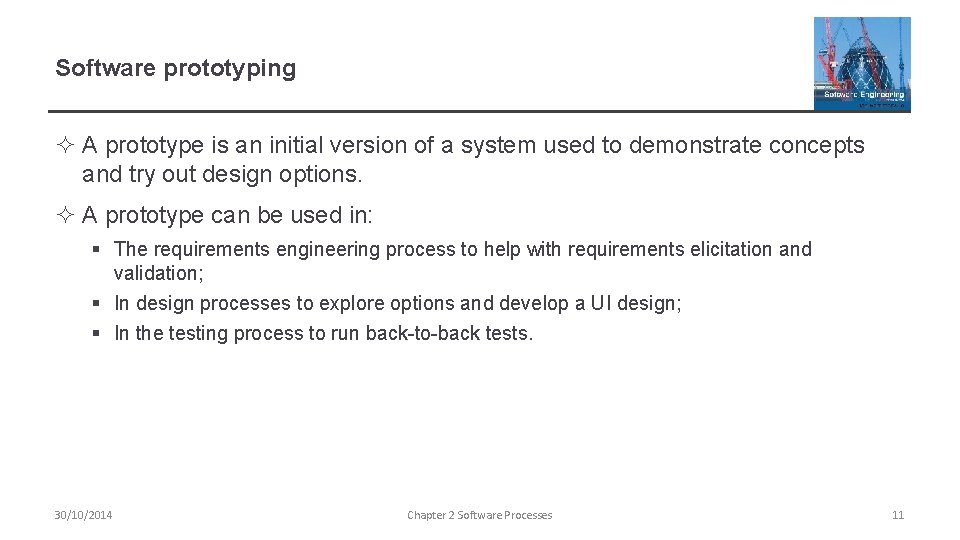 Software prototyping ² A prototype is an initial version of a system used to