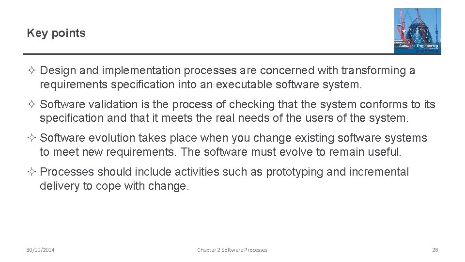 Key points ² Design and implementation processes are concerned with transforming a requirements specification