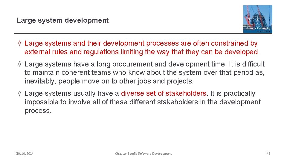 Large system development ² Large systems and their development processes are often constrained by