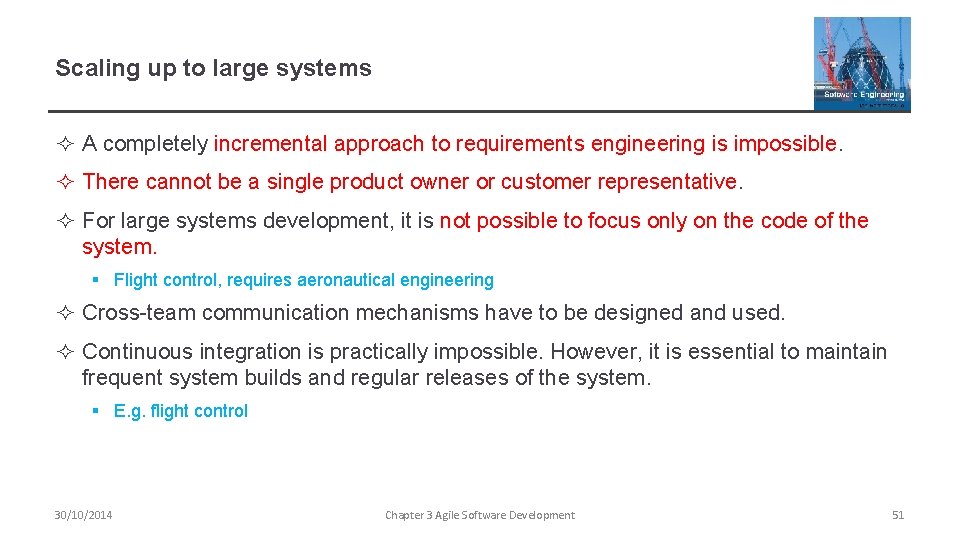 Scaling up to large systems ² A completely incremental approach to requirements engineering is