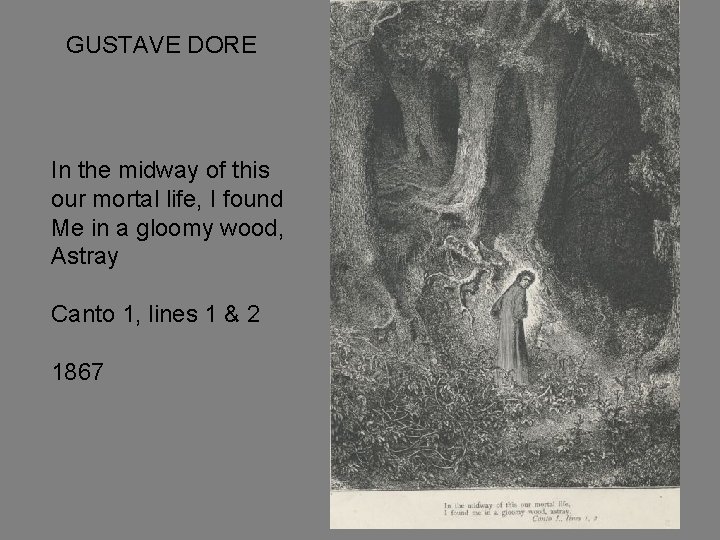 GUSTAVE DORE In the midway of this our mortal life, I found Me in