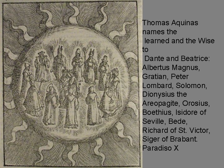 Thomas Aquinas names the learned and the Wise to Dante and Beatrice: Albertus Magnus,