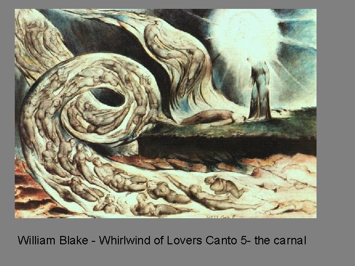 William Blake - Whirlwind of Lovers Canto 5 - the carnal 