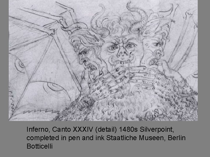 Inferno, Canto XXXIV (detail) 1480 s Silverpoint, completed in pen and ink Staatliche Museen,
