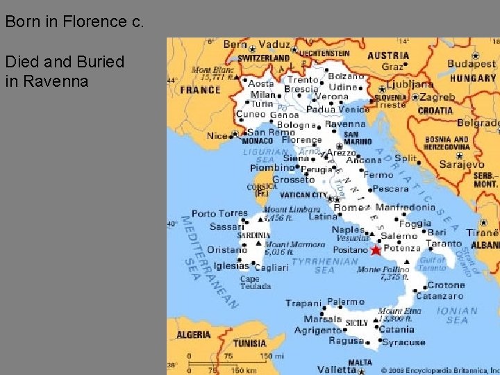Born in Florence c. Died and Buried in Ravenna 