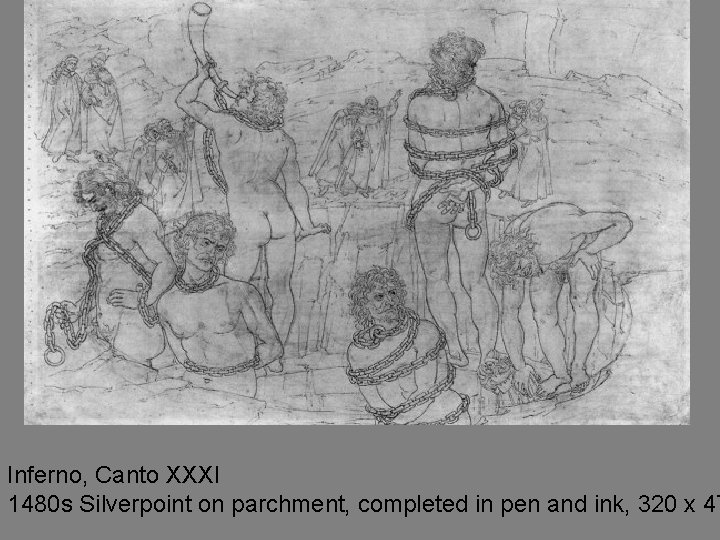 Inferno, Canto XXXI 1480 s Silverpoint on parchment, completed in pen and ink, 320