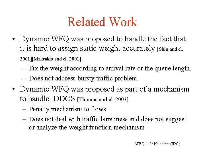 Related Work • Dynamic WFQ was proposed to handle the fact that it is