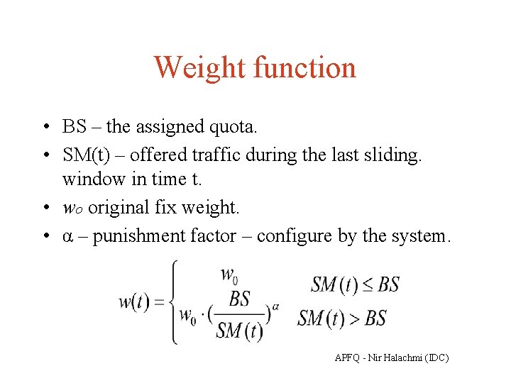 Weight function • BS – the assigned quota. • SM(t) – offered traffic during