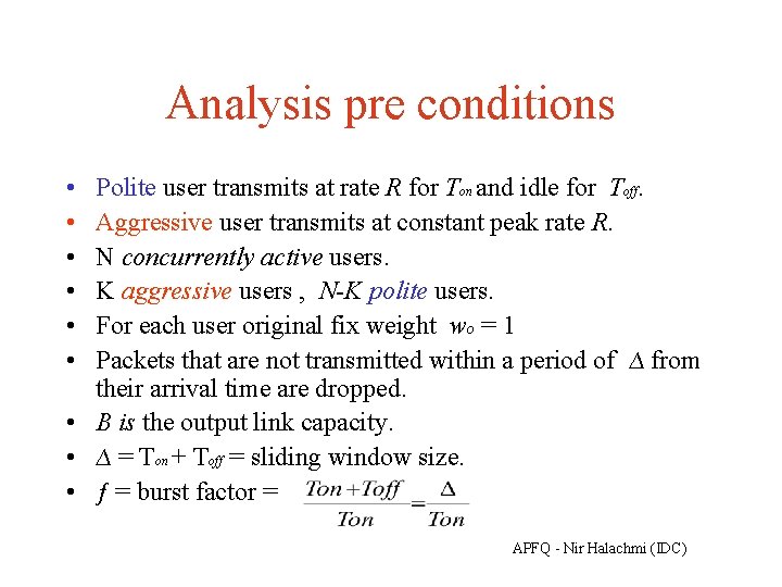 Analysis pre conditions • • • Polite user transmits at rate R for Ton