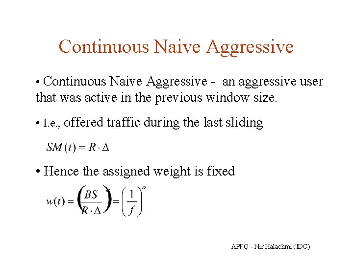 Continuous Naive Aggressive • Continuous Naive Aggressive - an aggressive user that was active