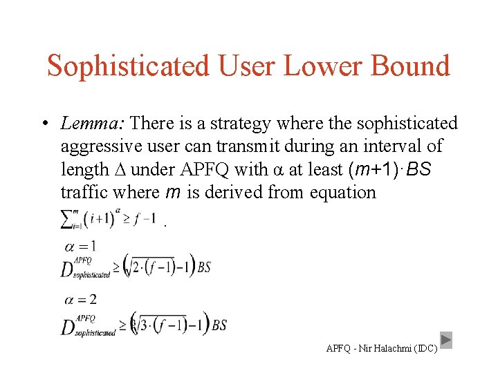Sophisticated User Lower Bound • Lemma: There is a strategy where the sophisticated aggressive